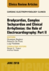Clinical Arrhythmias: Bradicardias, Complex Tachycardias and Particular Situations: Part II, An Issue of Cardiac Electrophysiology Clinics - eBook