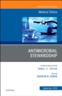 Antimicrobial Stewardship, An Issue of Medical Clinics of North America : Volume 102-5 - Book
