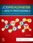 Job Readiness for Health Professionals : Soft Skills Strategies for Success - Book
