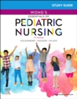 Study Guide for Wong's Essentials of Pediatric Nursing - Book