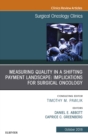 Measuring Quality in a Shifting Payment Landscape: Implications for Surgical Oncology, An Issue of Surgical Oncology Clinics of North America - eBook