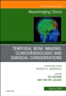Temporal Bone Imaging: Clinicoradiologic and Surgical Considerations, An Issue of Neuroimaging Clinics of North America : Volume 29-1 - Book