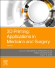 3D Printing: Applications in Medicine and Surgery Volume 2 - Book