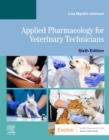 Applied Pharmacology for Veterinary Technicians - E-Book : Applied Pharmacology for Veterinary Technicians - E-Book - eBook