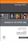 Imaging of the Upper Limb, An Issue of Radiologic Clinics of North America : Volume 57-5 - Book