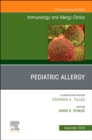 Pediatric Allergy,An Issue of Immunology and Allergy Clinics : Volume 39-4 - Book