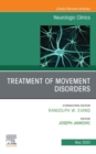 Treatment of Movement Disorders, An Issue of Neurologic Clinics - eBook