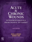 Acute and Chronic Wounds : Intraprofessionals from Novice to Expert - Book