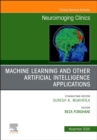 Machine Learning and Other Artificial Intelligence Applications, An Issue of Neuroimaging Clinics of North America : Volume 30-4 - Book