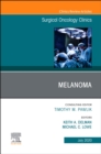 Melanoma,, An Issue of Surgical Oncology Clinics of North America : Melanoma,, An Issue of Surgical Oncology Clinics of North America - eBook