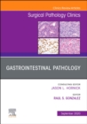 Gastrointestinal Pathology, An Issue of Surgical Pathology Clinics : Volume 13-3 - Book