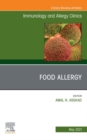 Food Allergy, An Issue of Immunology and Allergy Clinics of North America - eBook