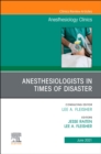 Anesthesiologists in time of disaster, An Issue of Anesthesiology Clinics : Volume 39-2 - Book