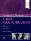 Complications in Orthopaedics: Adult Reconstruction - Book