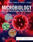 Microbiology for the Healthcare Professional - E-Book - eBook