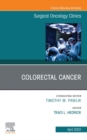 Colorectal Cancer, An Issue of Surgical Oncology Clinics of North America, E-Book : Colorectal Cancer, An Issue of Surgical Oncology Clinics of North America, E-Book - eBook