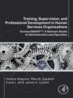 Training, Supervision, and Professional Development in Human Services Organizations : EnvisionSMART(TM): A Melmark Model of Administration and Operation - eBook