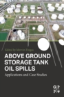 Above Ground Storage Tank Oil Spills : Applications and Case Studies - Book