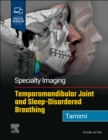 Specialty Imaging: Temporomandibular Joint and Sleep-Disordered Breathing - Book