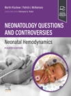 Neonatology Questions and Controversies: Neonatal Hemodynamics - E-Book - eBook