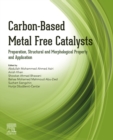 Carbon-Based Metal Free Catalysts : Preparation, Structural and Morphological Property and Application - eBook