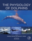 The Physiology of Dolphins - eBook