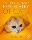The Veterinary Psychiatry of Cats - eBook