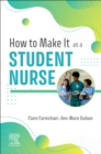 How to Make It As A Student Nurse - Book