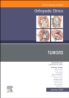 Tumors, An Issue of Orthopedic Clinics : Volume 54-1 - Book