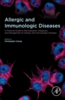 Allergic and Immunologic Diseases : A Practical Guide to the Evaluation, Diagnosis and Management of Allergic and Immunologic Diseases - Book