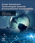 Green Membrane Technologies towards Environmental Sustainability - Book