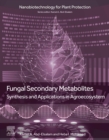 Fungal Secondary Metabolites : Synthesis and Applications in Agroecosystem - eBook