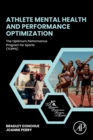 Athlete Mental Health and Performance Optimization : The Optimum Performance Program for Sports (TOPPS) - Book