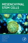 Mesenchymal Stem Cells : Biological Concepts, Current Advances, Opportunities and Challenges - Book