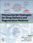 Polysaccharide Hydrogels for Drug Delivery and Regenerative Medicine - Book