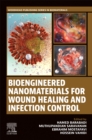 Bioengineered Nanomaterials for Wound Healing and Infection Control - Book