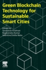 Green Blockchain Technology for Sustainable Smart Cities - Book
