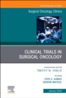 Clinical Trials in Surgical Oncology, An Issue of Surgical Oncology Clinics of North America, E-Book : Clinical Trials in Surgical Oncology, An Issue of Surgical Oncology Clinics of North America, E-B - eBook
