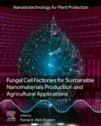 Fungal Cell Factories for Sustainable Nanomaterials Productions and Agricultural Applications - eBook