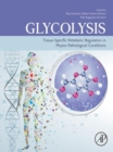 Glycolysis : Tissue-Specific Metabolic Regulation in Physio-pathological Conditions - eBook