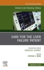 Care for the Liver Failure Patient, An Issue of Critical Care Nursing Clinics of North America, E-book : Care for the Liver Failure Patient, An Issue of Critical Care Nursing Clinics of North America, - eBook