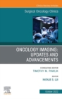 Oncology Imaging: Innovations and Advancements, An Issue of Surgical Oncology Clinics of North America, E-Book : Oncology Imaging: Innovations and Advancements, An Issue of Surgical Oncology Clinics o - eBook