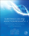 Substance Use and Addiction Research : Methodology, Mechanisms, and Therapeutics - Book