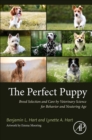 The Perfect Puppy : Breed Selection and Care by Veterinary Science for Behavior and Neutering Age - Book