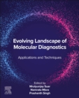 Evolving Landscape of Molecular Diagnostics : Applications and Techniques - Book