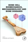 Bone Cell Biomechanics, Mechanobiology and Bone Diseases - eBook
