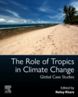 The Role of Tropics in Climate Change : Global Case Studies - Book