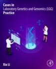 Cases in Laboratory Genetics and Genomics (LGG) Practice - Book