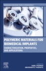 Polymeric Materials for Biomedical Implants : Characterization, Properties, and Applications - Book