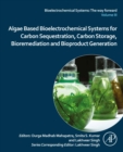 Algae Based Bioelectrochemical Systems for Carbon Sequestration, Carbon Storage, Bioremediation and Bioproduct Generation - eBook